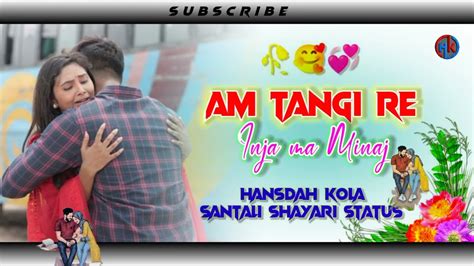 Am Tangi Re New Santali Love Shayari Video Santali Shayari Status