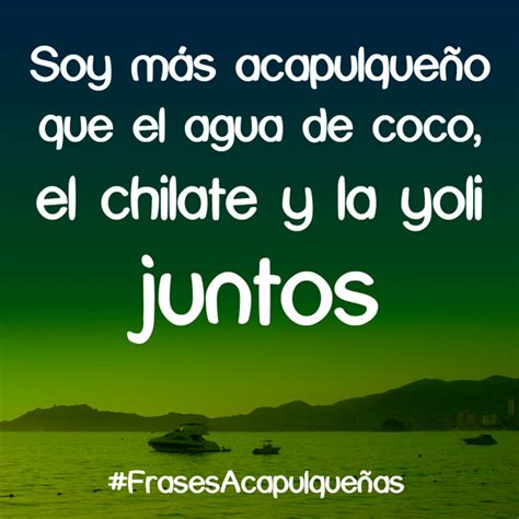 Frases De Acapulco Frases Acapulqueñas