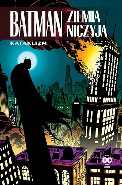 BATMAN ZIEMIA NICZYJA KATAKLIZM TOM 1 RECENZJA KOMIKSU Gotham W