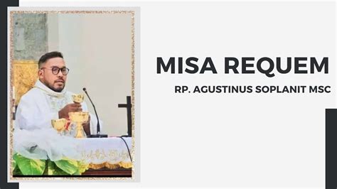 Misa Requem Rp Agustinus Soplanit Msc Di Paroki Fx Kuta Youtube