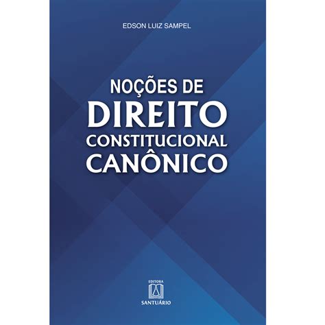 NOÇÕES DE DIREITO CONSTITUCIONAL CANÔNICO