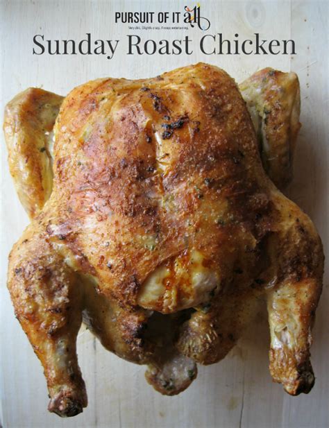 Sunday Roast Chicken - Pursuit of it All