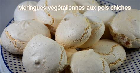 Meringues V G Taliennes Aux Pois Chiches Sans Oeufs Recette