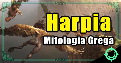 Harpia Na Mitologia Grega - Harpia – Mitologia Grega - Universo Anthares