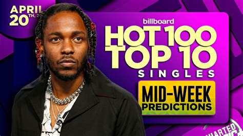 Mid Week Predictions Billboard Hot 100 Top 10 Singles April 20th 2024 Youtube