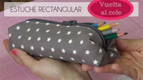 Tutorial De Como Hacer Un Estuche Rectangular Vuelta Al Cole Patr N