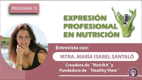 Entrevista Con La Nutrióloga María Isabel Santaló Creadora De