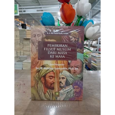 Jual Buku Pemikiran Filsuf Muslim Dari Masa Ke Masa Shopee Indonesia