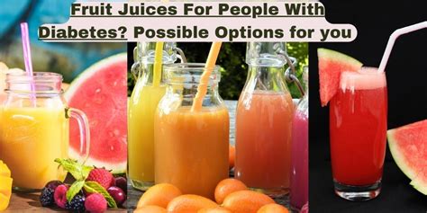 Fruit Juices For Diabetes Possibilities And Precautions