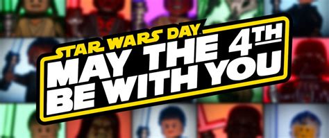 Star Wars Day Celebration May The Th Be With You