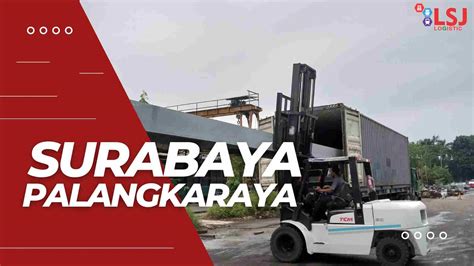 Cargo Container Surabaya Palangkaraya Lsj Logistic