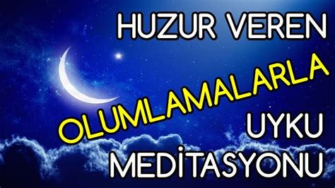 Huzur Veren Olumlamalarla Uyku Meditasyonu Youtube