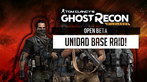 Tom Clancy S Ghost Recon Wildlands Part Unidad Base Raid Open