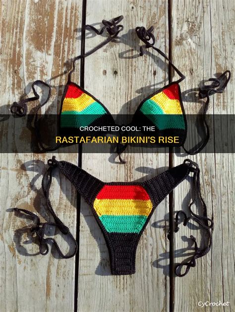 Crocheted Cool The Rastafarian Bikini S Rise Cycrochet