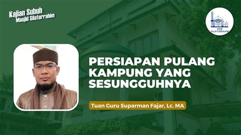 Tuan Guru Suparman Fajar Kajian Subuh Masjid Silaturrahim YouTube