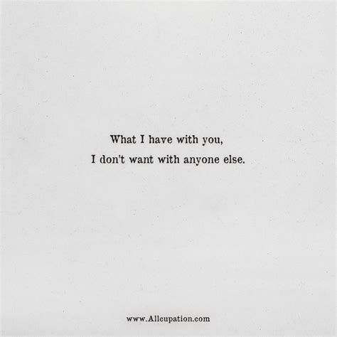 Quotes of the Day: What I have with you, I don’t want with anyone else – Allcupation.com