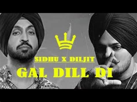 Gal Dill Di Soneo Narazgi Ta Nai Sidhu Moosewala X Diljit Dosanjh