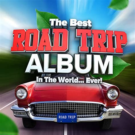 Amazon Music VARIOUS ARTISTSのThe Best Road Trip Album In The World