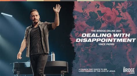 Dealing With Disappointment Vince Pierri The Bridge Online YouTube