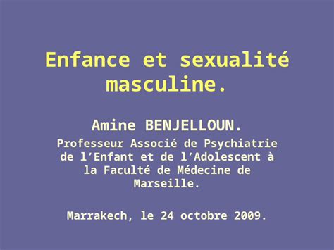 Ppt Enfance Et Sexualité Masculine Amine Benjelloun Professeur