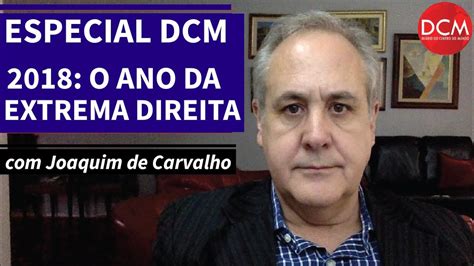 Especial Dcm Retrospectiva O Ano Em Que A Extrema Direita Ascendeu