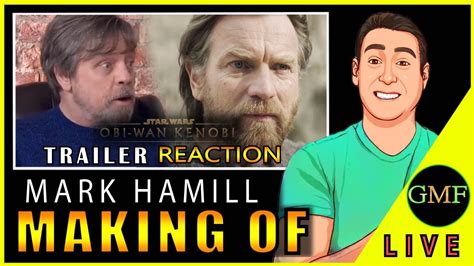 Mark Hamill Reaction Obi Wan Kenobi Trailer Making Of Reaction Dub