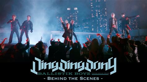 【behind The Scenes】ding Ding Dong Ballistik Boyz From Exile Tribe