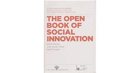 The Open Book Of Social Innovation Ways To Design Develop And Grow