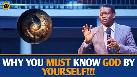 Why You Must Know God By Yourself Apostle Arome Osayi Youtube