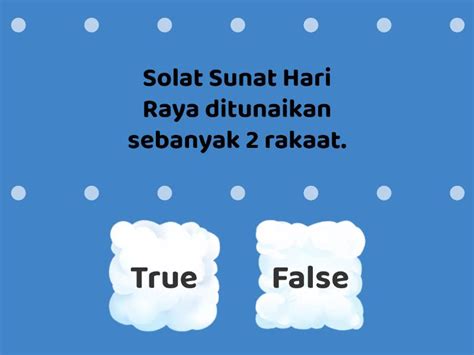 Latihan Pengukuhan Tajuk Solat Sunat Dua Hari Raya True Or False