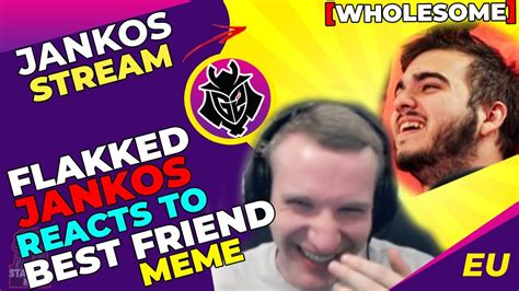 G2 Jankos And G2 Flakked Reacts To Plumy Best Friend Meme WHOLESOME