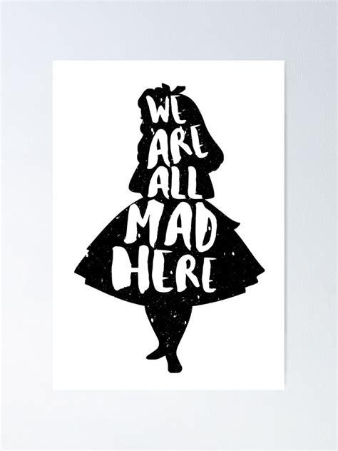 Alice In Wonderland We Re All Mad Here Quote Typography Mad Hatter Poster For Sale