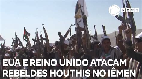 EUA e Reino Unido atacam rebeldes houthis no Iêmen YouTube