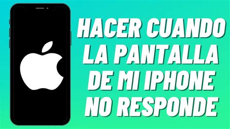 Qué hacer cuando la pantalla de mi iPhone no responde solución YouTube