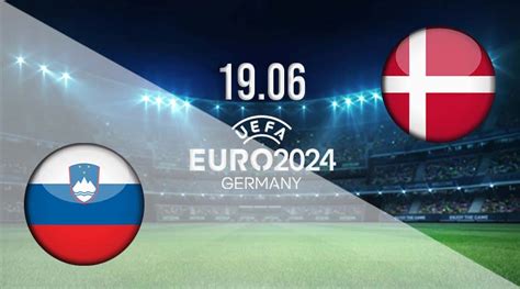 Slovenia Vs Denmark Prediction Uefa Euro Bet