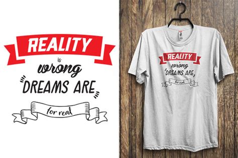 Reality Is Wrong Dreams Are For Real Graphic By Design Factory