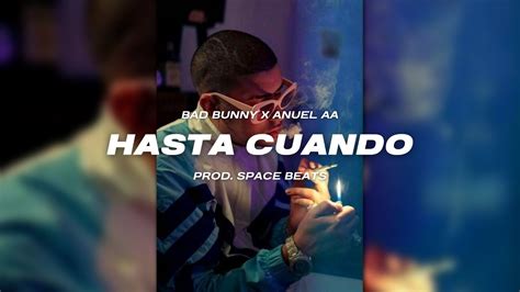 Hasta Cuando Trap Type Beat Bad Bunny X Anuel Aa Prod Space