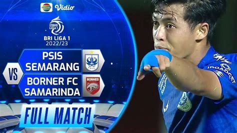 Full Match Psis Semarang Vs Borneo Fc Samarinda Bri Liga