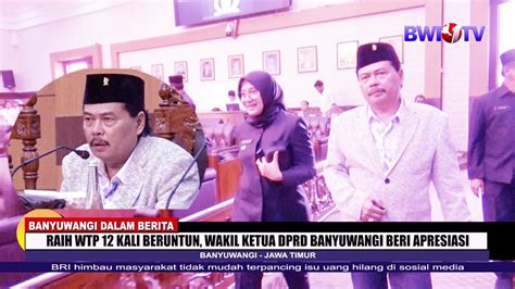 BANYUWANGI RAIH WTP 12 KALI BERUNTUN RULIYONO WAKIL KETUA DPRD BERI