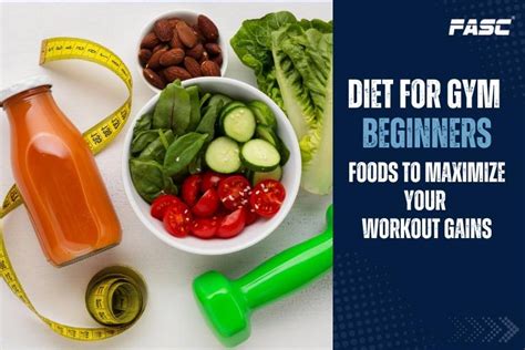 Diet for Gym Beginners: Foods to Maximize Your Workout Gains | Blog | FASC