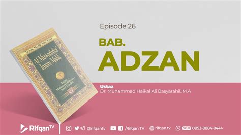 Ep Al Muwaththa Imam Malik Bab Adzan Ustaz Dr Muhammad Haikal