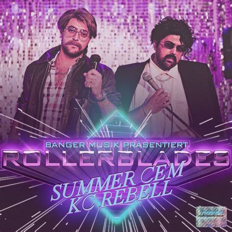 Rollerblades Feat Kc Rebell A Song By Summer Cem Kc Rebell On