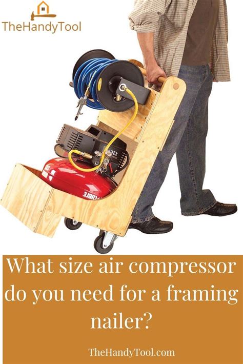 What Size Air Compressor Do You Need For A Framing Nailer Framing Nailers Air Compressor