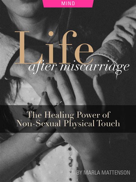 Life After Miscarriage The Healing Power Of Non Sexual Physical Touch Best Self