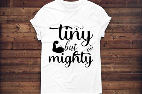 Tiny But Mighty Svg T Shirt Design Graphic By Ujjal Mia · Creative Fabrica