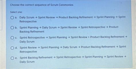 Choose the correct sequence of Scrum | StudyX