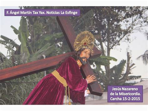 Noticias La Esfinge El Pasado 15 De Febrero ProcesiÓn De JesÚs De La