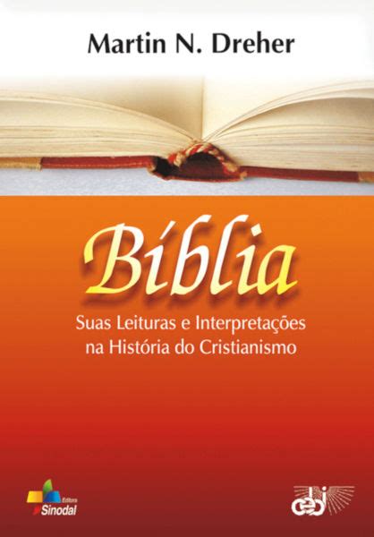 Bíblia Suas Leituras e Interpretações na História do Cristianismo