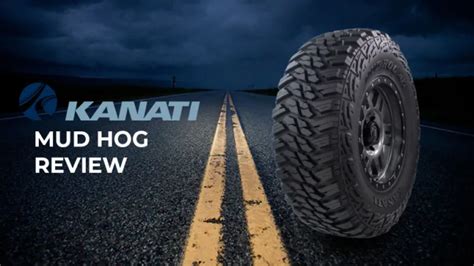 Kanati Mud Hog Review The All Terrain Tire For Hardcore Off Roaders