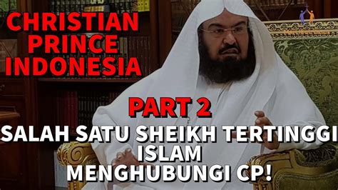 Christian Prince Indonesia Akhirnya Syekh Tertinggi Islam Dipanggil